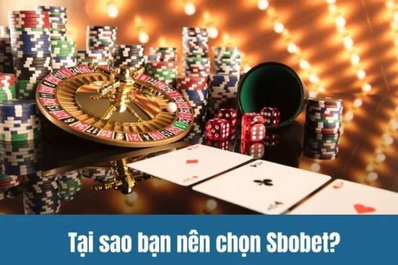 Chọn đại lý Sbobet uy tín mang lại nhiều lợi ích lớn