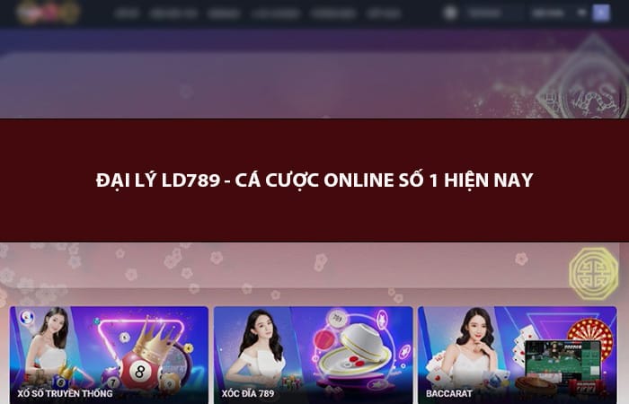 Đại lý LD789 - nhà cái lô đề online uy tín số 1 hiện nay